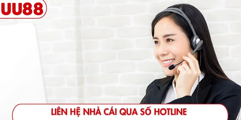 Liên hệ nhà cái qua số Hotline